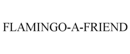 FLAMINGO-A-FRIEND trademark