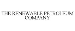 THE RENEWABLE PETROLEUM COMPANY trademark