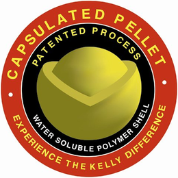 · CAPSULATED PELLET PATENTED PROCESS WATER SOLUBLE POLYMER SHELL · EXPERIENCE THE KELLY DIFFERENCE trademark