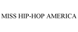 MISS HIP-HOP AMERICA trademark
