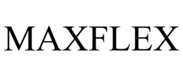 MAXFLEX trademark