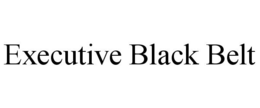 EXECUTIVE BLACK BELT trademark