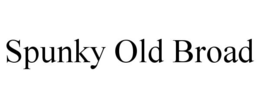 SPUNKY OLD BROAD trademark