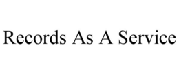 RECORDS AS A SERVICE trademark