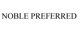 NOBLE PREFERRED trademark