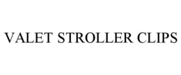 VALET STROLLER CLIPS trademark