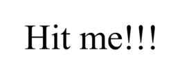 HIT ME!!! trademark