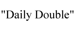 "DAILY DOUBLE" trademark