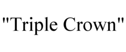 "TRIPLE CROWN" trademark