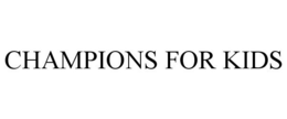 CHAMPIONS FOR KIDS trademark