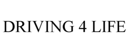 DRIVING 4 LIFE trademark