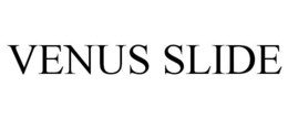 VENUS SLIDE trademark