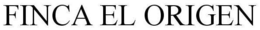 FINCA EL ORIGEN trademark