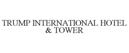 TRUMP INTERNATIONAL HOTEL & TOWER trademark