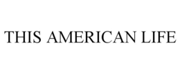 THIS AMERICAN LIFE trademark