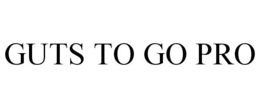 GUTS TO GO PRO trademark
