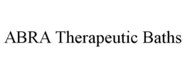 ABRA THERAPEUTIC BATHS trademark