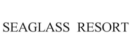 SEAGLASS RESORT trademark