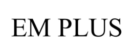 EM PLUS trademark