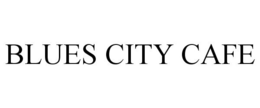 BLUES CITY CAFE trademark