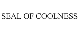 SEAL OF COOLNESS trademark