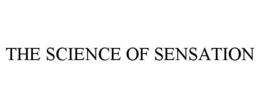 THE SCIENCE OF SENSATION trademark