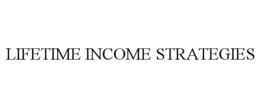LIFETIME INCOME STRATEGIES trademark