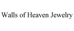 WALLS OF HEAVEN JEWELRY trademark