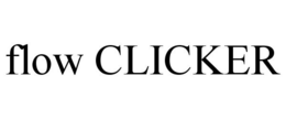 FLOW CLICKER trademark