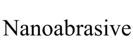NANOABRASIVE trademark