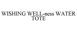 WISHING WELL-NESS WATER TOTE trademark
