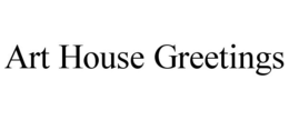 ART HOUSE GREETINGS trademark