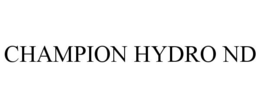 CHAMPION HYDRO ND trademark