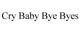 CRY BABY BYE BYES trademark