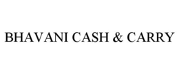 BHAVANI CASH & CARRY trademark