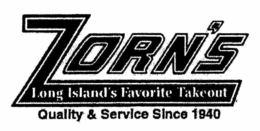 ZORN'S LONG ISLAND'S FAVORITE TAKEOUT QUALITY & SERVICE SINCE 1940 trademark