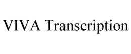 VIVA TRANSCRIPTION trademark