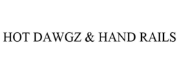 HOT DAWGZ & HAND RAILS trademark