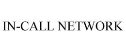 IN-CALL NETWORK trademark