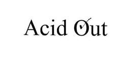 ACID OUT trademark