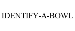 IDENTIFY-A-BOWL trademark