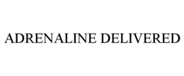 ADRENALINE DELIVERED trademark