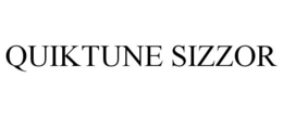 QUIKTUNE SIZZOR trademark