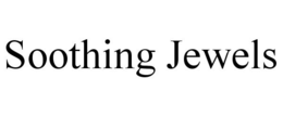 SOOTHING JEWELS trademark