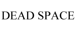DEAD SPACE trademark