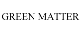 GREEN MATTER trademark