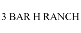 3 BAR H RANCH trademark
