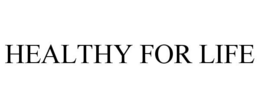 HEALTHY FOR LIFE trademark