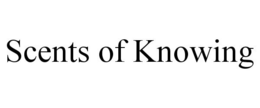 SCENTS OF KNOWING trademark