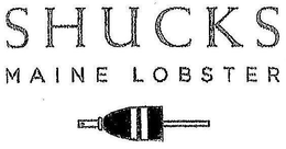 SHUCKS MAINE LOBSTER trademark